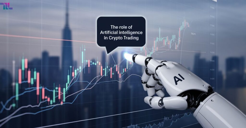 The Role Of Artificial Intelligence In Crypto Trading