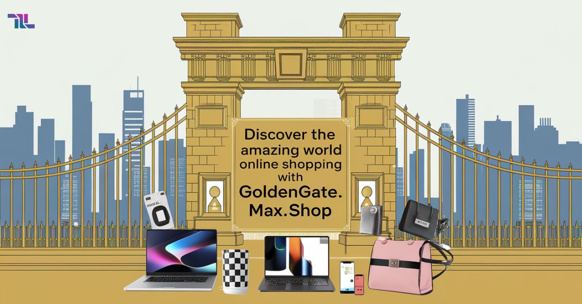 Discover The Amazing World Of Online Shopping With GoldenGateMax.shop