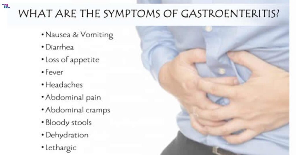 Key Signs And Symptoms Of Gastroenteritis