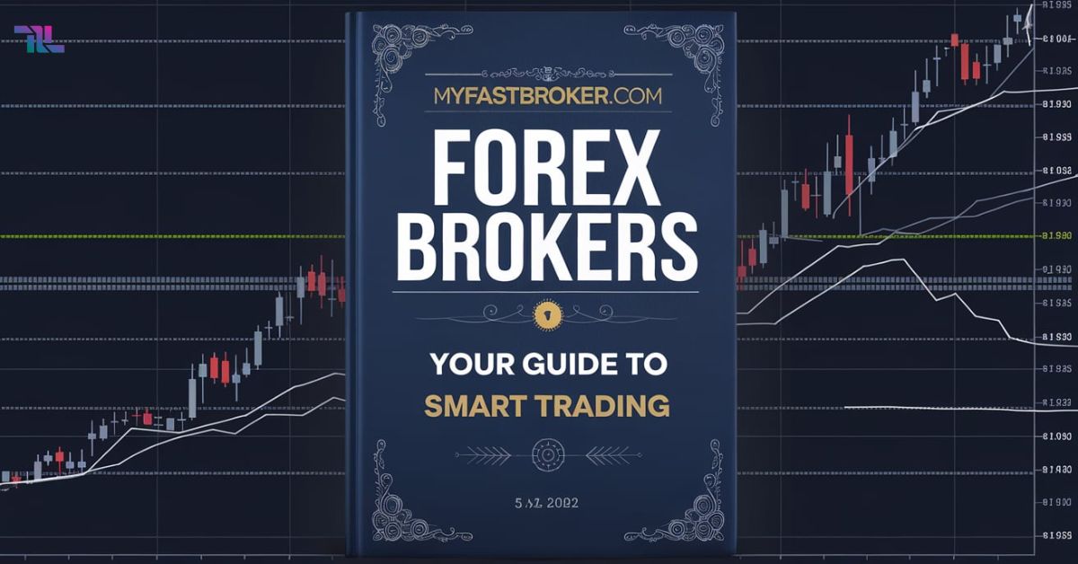 MyFastBroker.com Forex Brokers Your Guide To Smart Trading